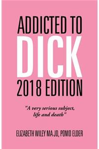 Addicted to Dick 2018 Edition