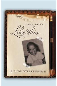 I Was Born Like This