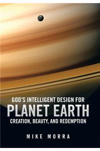 God's Intelligent Design for Planet Earth