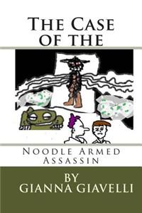 Case of the Noodle Armed Assassin