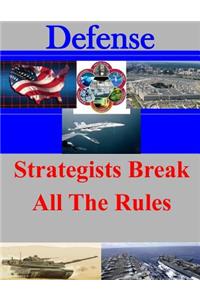 Strategists Break All The Rules