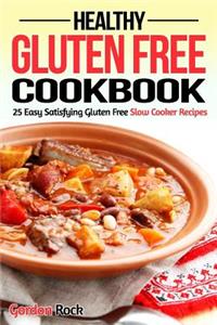 Healthy Gluten Free Cookbook: 25 Easy Satisfying Gluten Free Slow Cooker Recipes