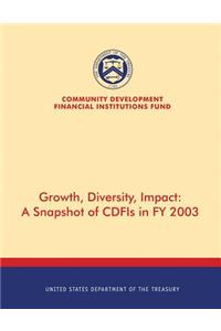 Growth, Diversity, Impact: A Snapchat of CDFIs in FY 2003