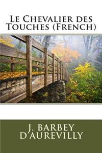 Le Chevalier Des Touches (French)