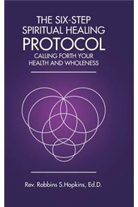 Six-Step Spiritual Healing Protocol