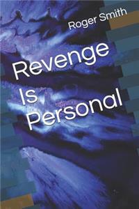Revenge Is Personal