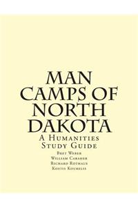 Man Camps of North Dakota: A Humanities Study Guide