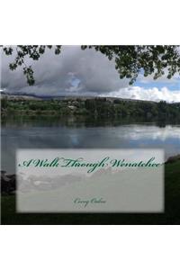 Walk Through Wenatchee