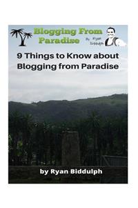 9 Things to Know about Blogging from Paradise