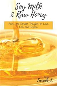 Soy Milk and Raw Honey