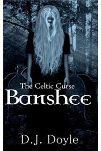 The Celtic Curse: Banshee