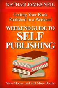 Weekend Guide to Self-Publishing