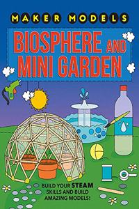 Maker Models: Biosphere and Mini-garden