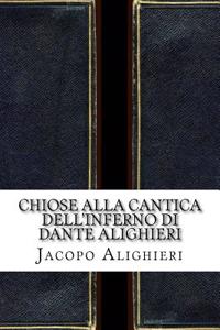 Chiose Alla Cantica Dell'inferno Di Dante Alighieri