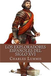 Los exploradores espanoles del siglo XVI