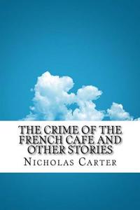 The Crime of the French Cafe and Other Stories