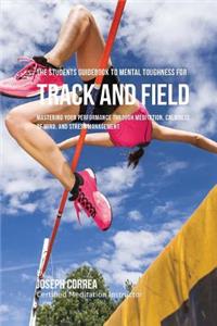 Students Guidebook To Mental Toughness For Track and Field