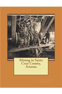 Mining in Santa Cruz County, Arizona
