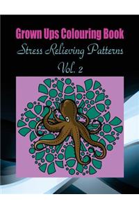 Grown Ups Colouring Book Stress Relieving Patterns Vol. 2 Mandalas