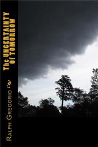 UNCERTAINTY Of TOMORROW