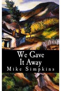 We Gave It Away