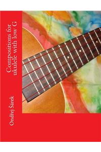Compositions for ukulele with low G