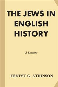 Jews in English History: A Lecture