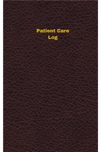 Patient Care Log (Logbook, Journal - 96 pages, 5 x 8 inches)