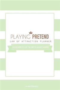 Playing Pretend Law of Attraction Planner