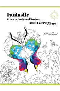 Fantastic Creatures, Doodles, and Mandalas Adult Coloring Book
