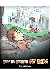 How to Protect My Idea?