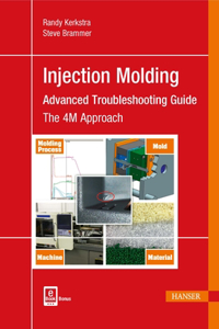 Injection Molding Advanced Troubleshooting Guide