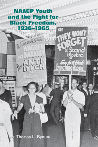 NAACP Youth and the Fight for Black Freedom, 1936-1965