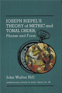 Joseph Riepel's Theory of Metric and Tonal Order:: Phrase and Form