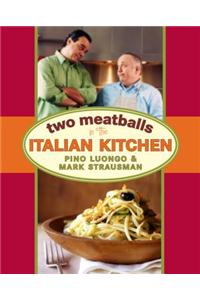 Two Meatballs in the Italian Kitchen