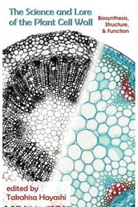 Science and Lore of the Plant Cell Wall