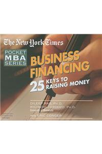 Business Financing: 25 Keys to Raising Money