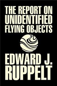 Report on Unidentified Flying Objects by Edward J. Ruppelt, UFOs & Extraterrestrials, Social Science, Conspiracy Theories, Political Science, Political Freedom & Security