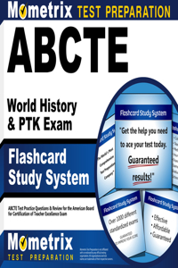 Abcte World History & Ptk Exam Flashcard Study System