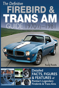 Definitive Firebird & Trans Am Guide