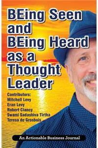 BEing Seen and BEing Heard as a Thought Leader