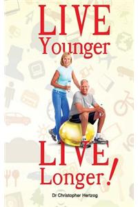 Live Younger, Live Longer!