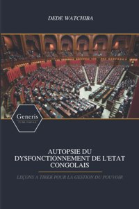 Autopsie Du Dysfonctionnement de l'Etat Congolais