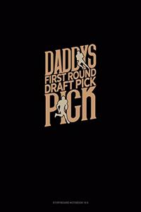 Daddy's First Round Draft Pick