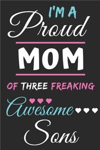 I'm A Proud Mom Of Three Freaking Awesome Sons