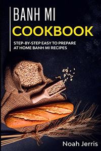 Banh Mi Cookbook