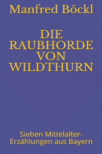 Die Raubhorde Von Wildthurn
