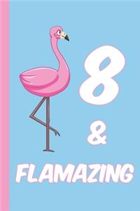 8 and Flamazing