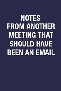 Notes From Another Meeting That Should Have Been An Email