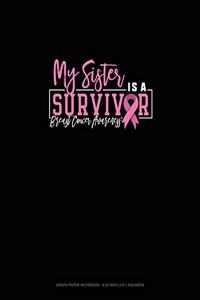 My Sister Is A Survivor Breast Cancer Awareness